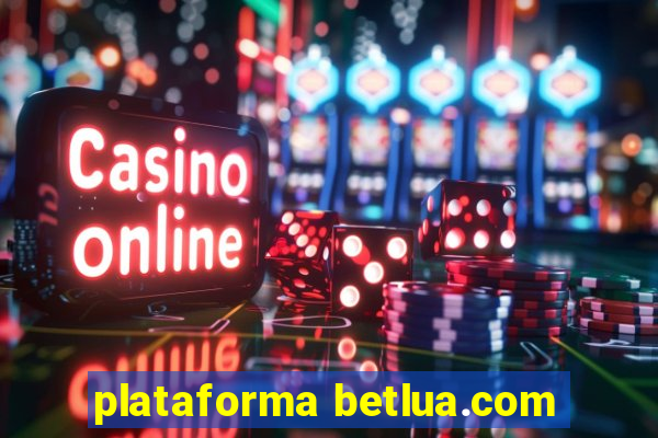 plataforma betlua.com